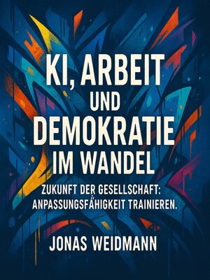 cover image of KI, Arbeit und Demokratie im Wandel